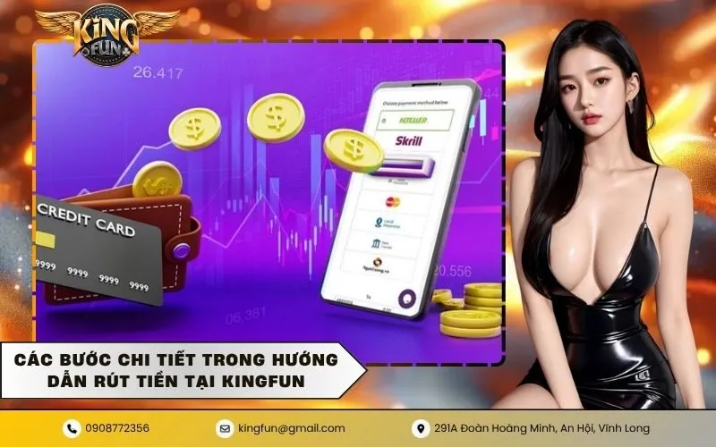 Các bước chi tiết trong hướng dẫn rút tiền Tại KINGFUN