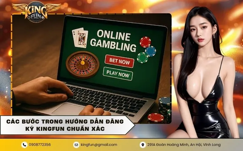Các bước trong hướng dẫn đăng ký KINGFUN chuẩn xác