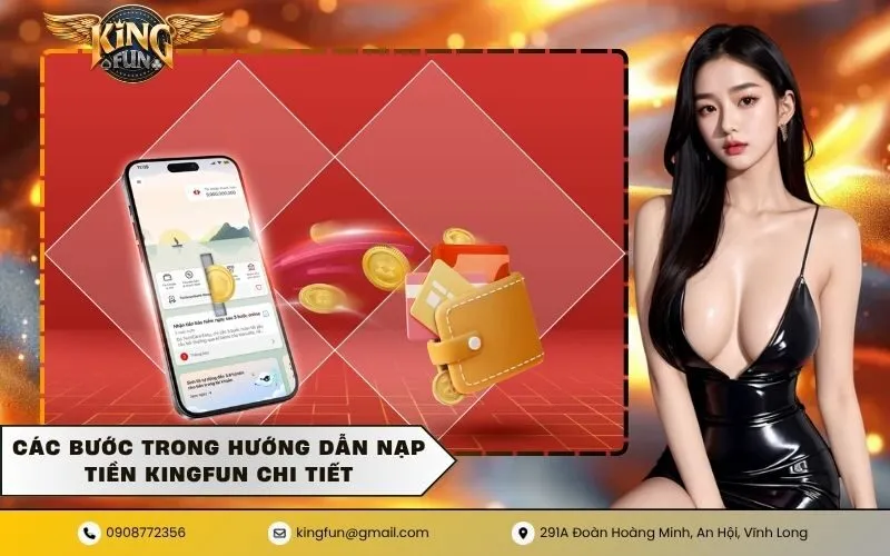 Các bước trong hướng dẫn nạp tiền KINGFUN chi tiết