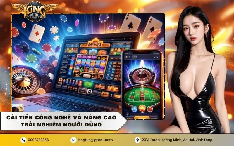 Cải tiến công nghệ và nâng cao trải nghiệm người dùng