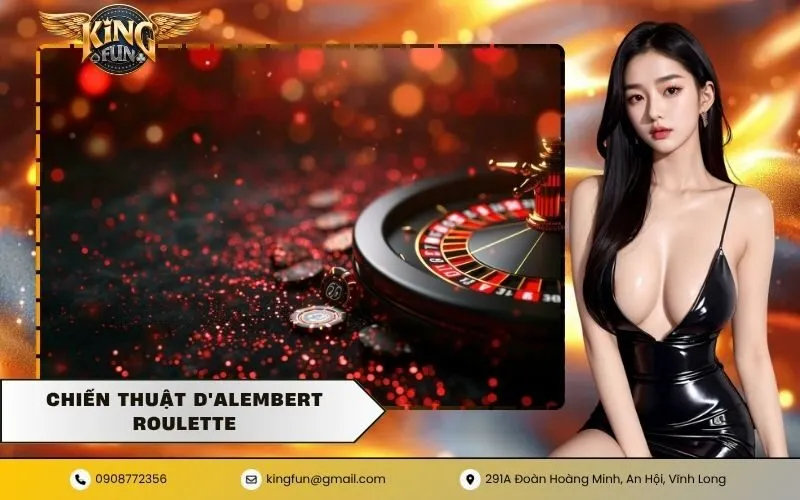 Chiến thuật D'Alembert Roulette - Sự cân bằng giữa rủi ro và lợi nhuận