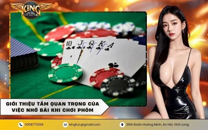 Giới thiệu tầm quan trọng của việc nhớ bài khi chơi phỏm