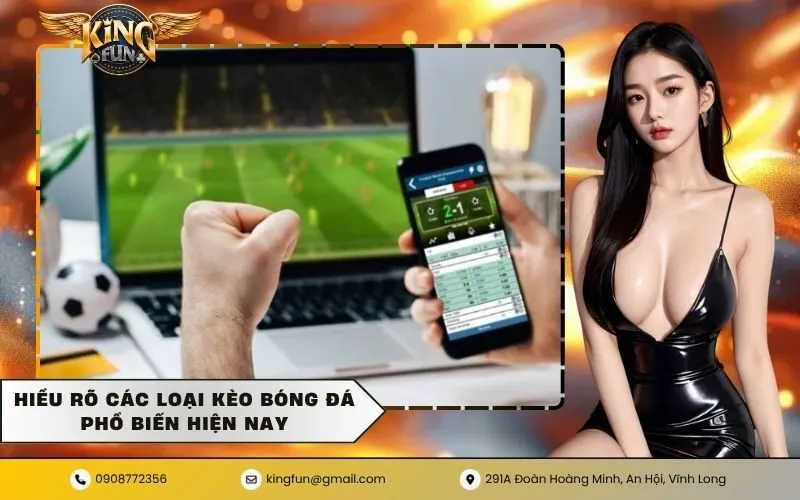 Hiểu rõ các loại kèo bóng đá phổ biến hiện nay