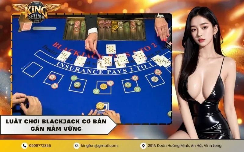 Luật chơi blackjack cơ bản cần nắm vững