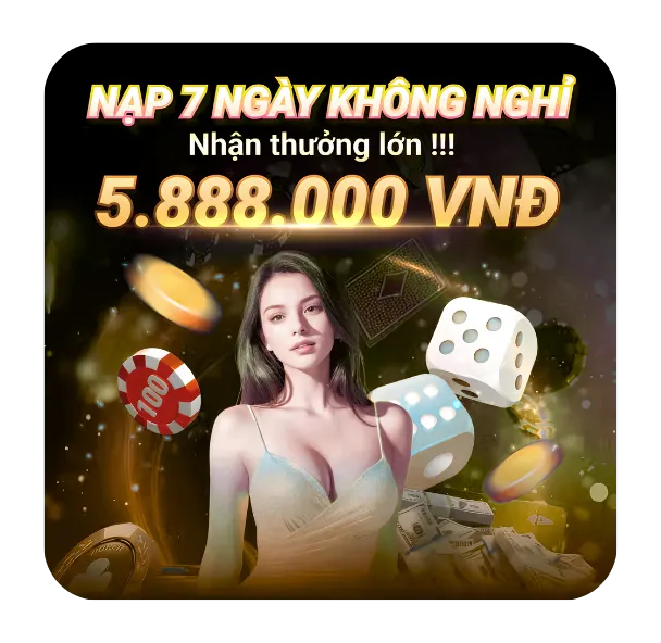 nạp 7 ngày nhận thưởng lớn