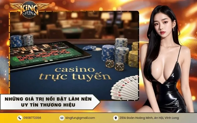 Những giá trị nổi bật làm nên uy tín thương hiệu