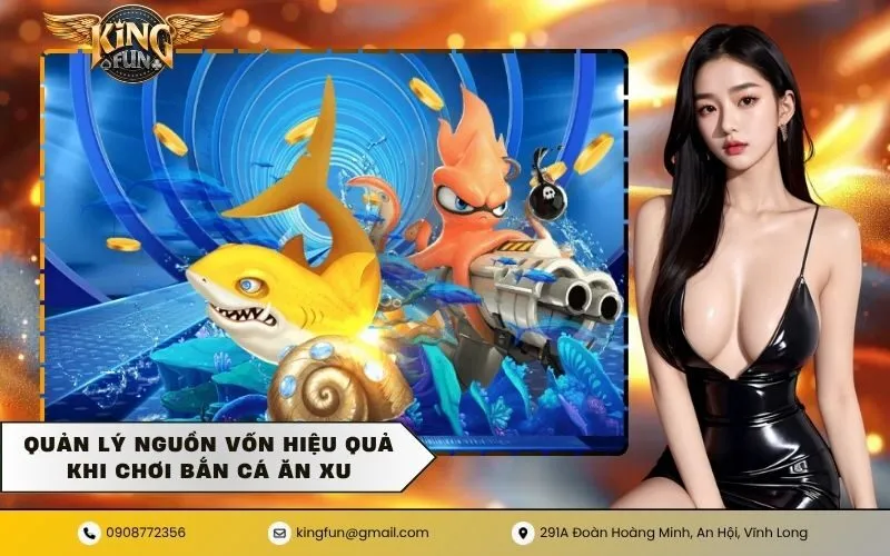 Quản lý nguồn vốn hiệu quả khi chơi bắn cá ăn xu