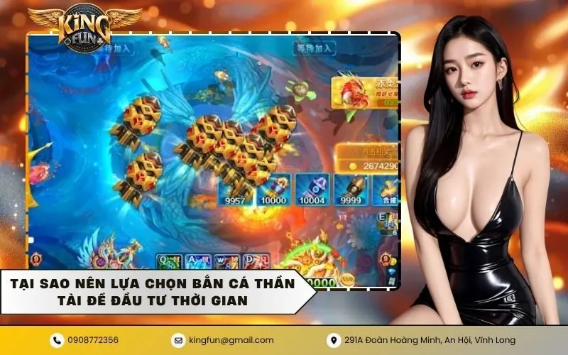Tại sao nên lựa chọn bắn cá thần tài để đầu tư thời gian