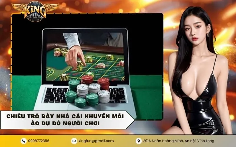 Chiêu trò bẫy nhà cái khuyến mãi ảo dụ dỗ người chơi