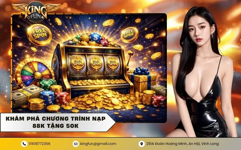 Khám phá chương trình nạp 88k tặng 50k