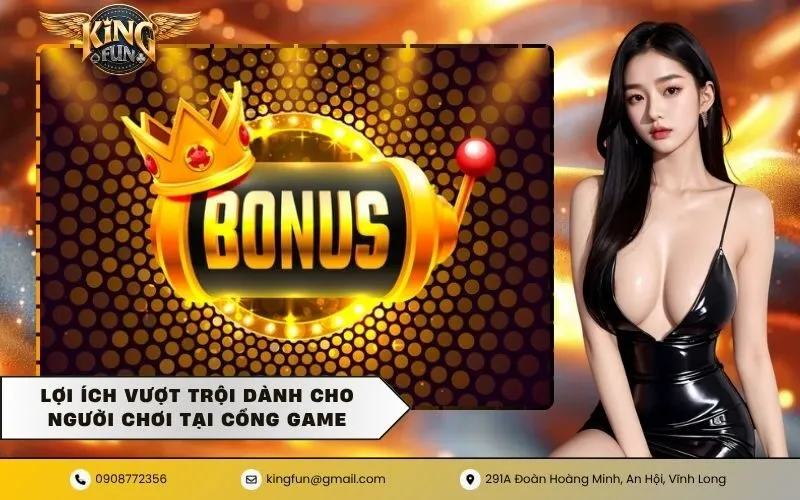 Lợi ích vượt trội dành cho người chơi tại cổng game